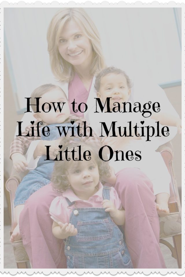 how to manage life with multiple little ones